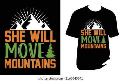 She will move mountains Camping New T Shirt