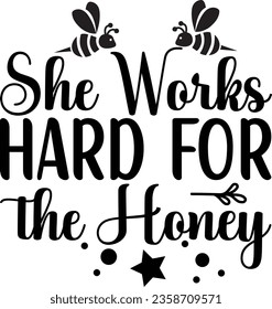 She Works Hard for the Honey