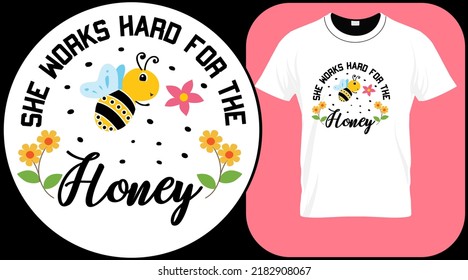She works hard for the honey, funny bee quote isolated on white background. Honey bee hand drawn lettering. Sweet honey love summer quote saying. Typography vector illustration for t shirt, card.