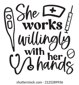 she works willingly with her hands logo inspirational quotes typography lettering design