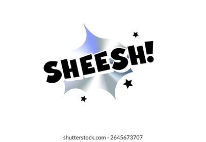 Sheesh Comic Text Sticker with Chromic Holograph Gradient Burst. Viral Slang Reaction in Bold Pop Speech Bubble Style for Meme, Chat, Label, Tag or Emblem Use. Vector Illustration.