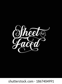 Sheet Faced. Hand drawn typography poster design. Premium Vector.