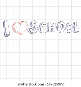 a sheet of paper with hand drawn text "I love school" . vector illustration of first day in school