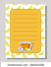 Sheet for writing recipes, notes and reminders. A cup of tea and lemon. Vector illustration. Lined note sheet.