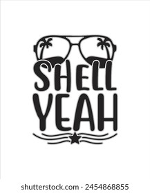 Shell Yeah Summer for typography tshrit Design Print Ready Eps cut file Download.eps
 svg