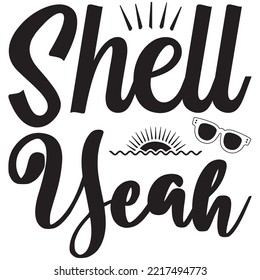 Shell Yeah T-shirt Design Vector File.