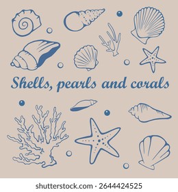 Shells, corals, stars and pearls. Outline hand drawn trendy elements. Ocean, summer, vacation, beach, coastal vibes. Isolated design elements.