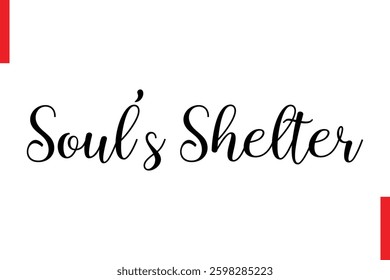 Soul’s Shelter Love Saying Cursive Typography Text Lettering