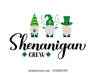 Shenanigan Crew Calligraphy Hand Lettering. Cute Cartoon Gnomes. Funny St. Patricks Day Quote.. Vector Template For Greeting Card, Poster,  Banner, Sticker, Flyer, T-shirt, Etc.