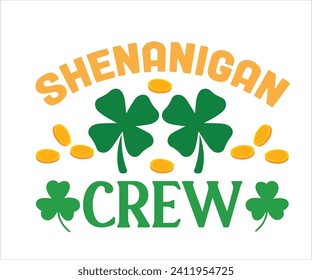 Shenanigan crew T-shirt , St Patricks Day T-Shirt, Funny St. Patrick's, Funny Paddys Day, lucky charm clover funny quots, Shamrock, Saint Patricks Day, Cut Files For Cricut