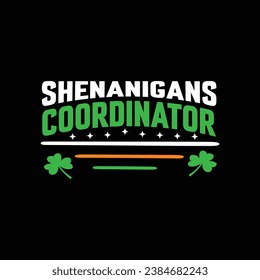  Shenanigans Coordinator
 shamrock; patrick; green; ireland; irish; design; holiday; saint; illustration; vector;
