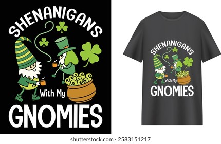 Shenanigans With My Gnomies  Funny St Patricks Day Typography T-shirt Design with vector illustration. Lettering print for t-shirts, posters, stickers, flyers, cards, banners, invitations