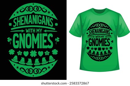 Shenanigans With My Gnomies  Funny St Patricks Day Typography T-shirt Design with vector illustration. Lettering print for t-shirts, posters, stickers, flyers, cards, banners, invitations