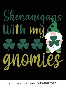 Shenanigans With My Gnomies Plantilla de impresión de camiseta del día de San Patricio, diseño de tipografía de trébol para Irlanda, cultura de Irlanda diseño de camiseta tradicional irlandesa