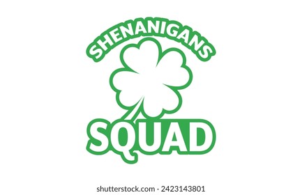 Shenanigans Squad - St. Patrick’s Day T shirt Design, Hand lettering illustration for your design, illustration Modern, simple, lettering For stickers, mugs, etc.