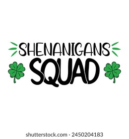 Shenanigans Squad T-shirt Quotes Design Vector Illustration Clipart Eps 