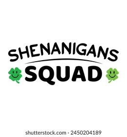 Shenanigans Squad T-shirt Quotes Design Vector Illustration Clipart Eps 