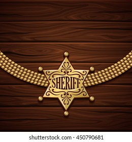 Sheriff badge design with golden shiny six rays star and chain on wooden background vector illustration