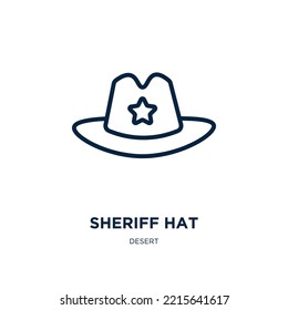 Icono sheriff hat de la colección del desierto. Sombrero de sheriff lineal delgado, sheriff, el icono del contorno aislado en el fondo blanco. Señal de sheriff del vector de línea, símbolo para web y móvil