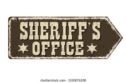 Sheriff's office vintage rusty metal sign on a white background, vector illustration