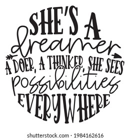 she's a dreamer a doer a thinker she sees possibility everywhere background inspirational positive quotes, motivational, typography, lettering design