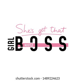 Shes got that girl boss hustle colorful poster vector illustration. Feminism slogan with hand drawn lettering, emphasize on main word in curvy pink and black font for female t-shirt design