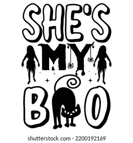 She's my boo, Happy Halloween Shirt Print Template, Witch Bat Cat Scary House Dark Green Riper Boo Squad Grave Pumpkin Skeleton Spooky Trick Or Treat