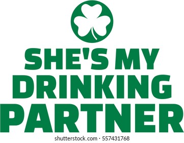 She's my drinking partner - St. Patrick's Day