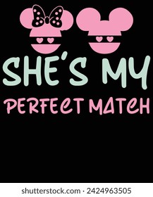 she's my perfect match t shirt design