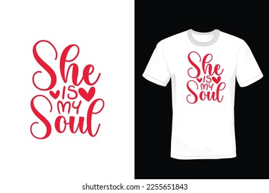 She's My Soul, Valentine Day T shirt design, vintage, typography