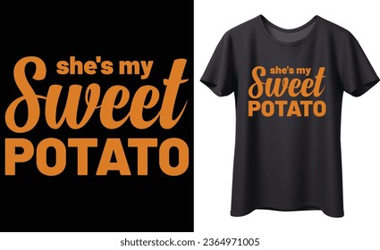 She's my sweet potato typography vector t-shirt Design. Perfect for print items and bag, banner, sticker, mug, template. Handwritten vector illustration. Isolated on black background.