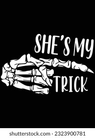 She's my trick vector art design, eps file. design file for t-shirt. SVG, EPS cuttable design file