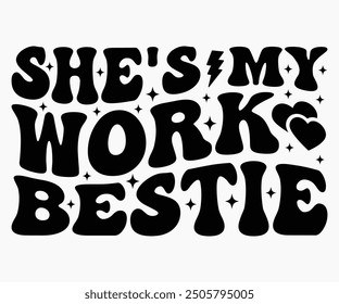 She's My Work Bestie Svg,Friendship Day Svg,Friendship Day T-shirt,Friends Svg,Family Friends Svg,Besties Svg,Cut File,Calligraphy t-shirt Design,Silhouette