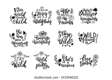 She's a wildflower. Free spirit. Live wild. Wildflowers t shirt design. Boho hand lettering quotes set. Spring flowers. Bohemian, hippie concept. Romantic love mother day doodle vector illustration svg