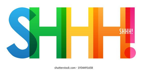 SHHH! colorful vector typography banner isolated on white background