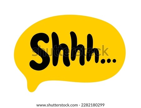 SHHH. Sound used to call for silence. Shh, hey you, Keep your voice down. Excuse me. Please be quiet, thanks. Shhh text. Printable graphic tee. Design doodle shh for print. Vector illustration. Stockfoto © 