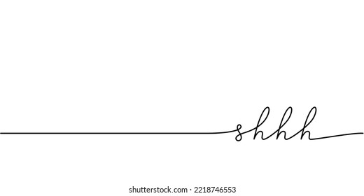 Shhh word - continuous one line with word. Minimalistic drawing of phrase illustration.