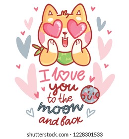 Shiba Inu dog character in love with hearts in eyes and lettering text: I love you to the moon and back. Cute romantic hand drawn illustration in cartoon style for greeting card, invitation