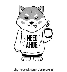 SHIBA INU DOG WEARING SWEATSHIRT NEED A HUG BLACK WHITE BACKGROUND