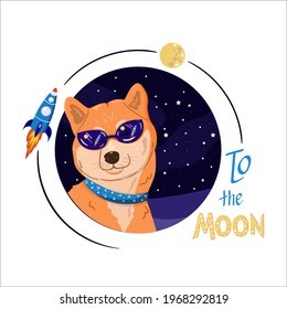 Shiba inu in space. Doge in sunglasses with a phrase To the Moon. Cute dog and a rocket. Vector illustration for t-shirt, poster, banner.