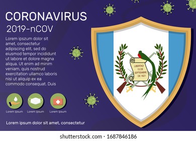 Shield covering and protecting of Guatemala. Conceptual banner, poster, advisory steps to follow during the outbreak of Covid-19, coronavirus. Do not panic stop corona virus together