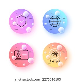 Shield, Dog competition and Globe minimal line icons. 3d spheres or balls buttons. Identification card icons. For web, application, printing. Safe secure, Winner award, Internet world. Vector