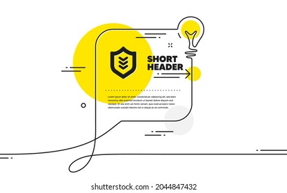 Shield icon. Continuous line idea chat bubble banner. Protection symbol. Business security sign. Shield icon in chat message. Talk comment light bulb background. Vector