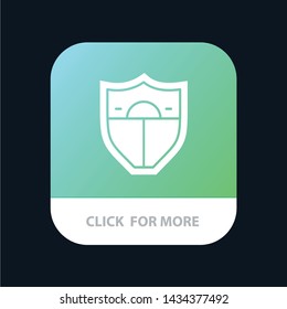 Shield, Security, Motivation Mobile App Button. Android and IOS Glyph Version