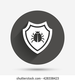 Shield sign icon. Virus protection symbol. Bug symbol. Circle flat button with shadow. Vector
