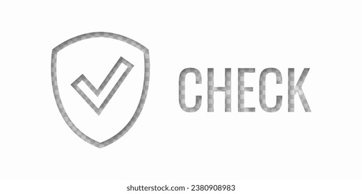 Shield with word CHECK. Safe information. Place for your text. Concept security protection. Vector illustration.