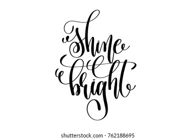 shine bright - hand lettering black ink phrase to christmas holiday celebration, calligraphy vector illustration