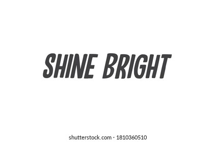 Shine Bright Lettering Sign Motivational Phrase Stock Vector (Royalty ...