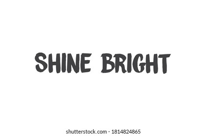 Shine Bright Lettering Sign Motivational Phrase Stock Vector (Royalty ...