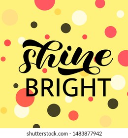 Shine bright lettering. Word for banner or poster. Vector illustration